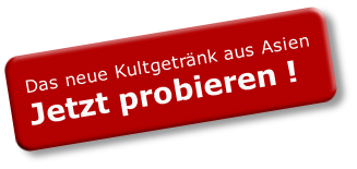 Das neue Kultgetränk aus Asien
Jetzt probieren !